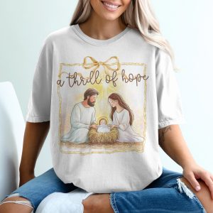 A Thrill of Hope T-Shirt, Nativity Scene, Christmas Gift, Religious Apparel, Christian Shirt, Jesus Christ Shirt, Holiday Clothing