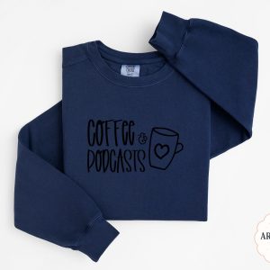 Coffee and Podcasts Sweatshirt, Podcast Lover Gift, Coffee Lover Sweatshirt, Podcast Sweatshirt, Cozy Sweatshirt, Cute Podcast Gift