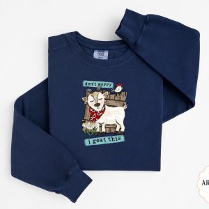 Don't Worry I Goat This Sweatshirt, Cute Animal Sweatshirt, Funny Goat Shirt, Farm Animal Sweatshirt, Goat and Chicken Graphic, Gift
