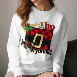 Wyoming Christmas Long Sleeve T-Shirt, Ho Ho Ho Santa Belt State Pride Shirt, Holiday Season Gift, Home is in Wyoming Apparel