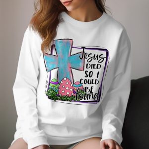 Easter T-Shirt, Jesus Died For Me, Religious Easter Shirt, Christian Easter T-Shirt, Easter Eggs, Easter Gift, Easter Sunday, Cross Shirt