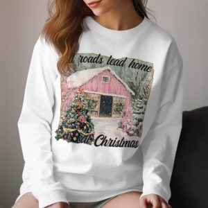 Christmas Barn T-Shirt, Holiday T Shirt, All Roads Lead Home Tee, Winter Scene Shirt, Christmas Tree Gift Shirt, Festive Apparel
