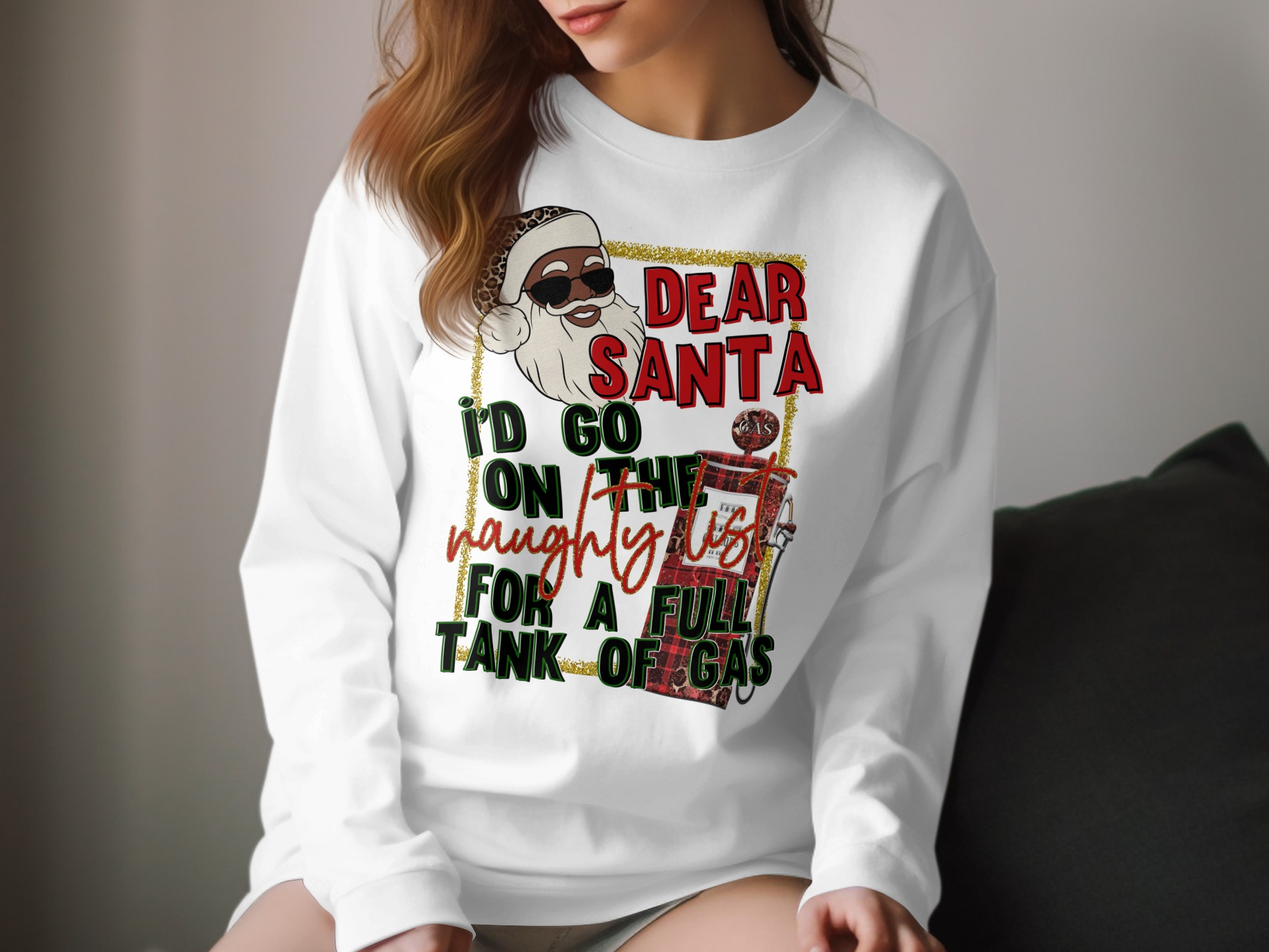 Naughty List Gas Long Sleeve T-Shirt, Funny Christmas Shirt, Dear Santa Full Tank Tee, Holiday Apparel, Gift Idea for Gas Lovers