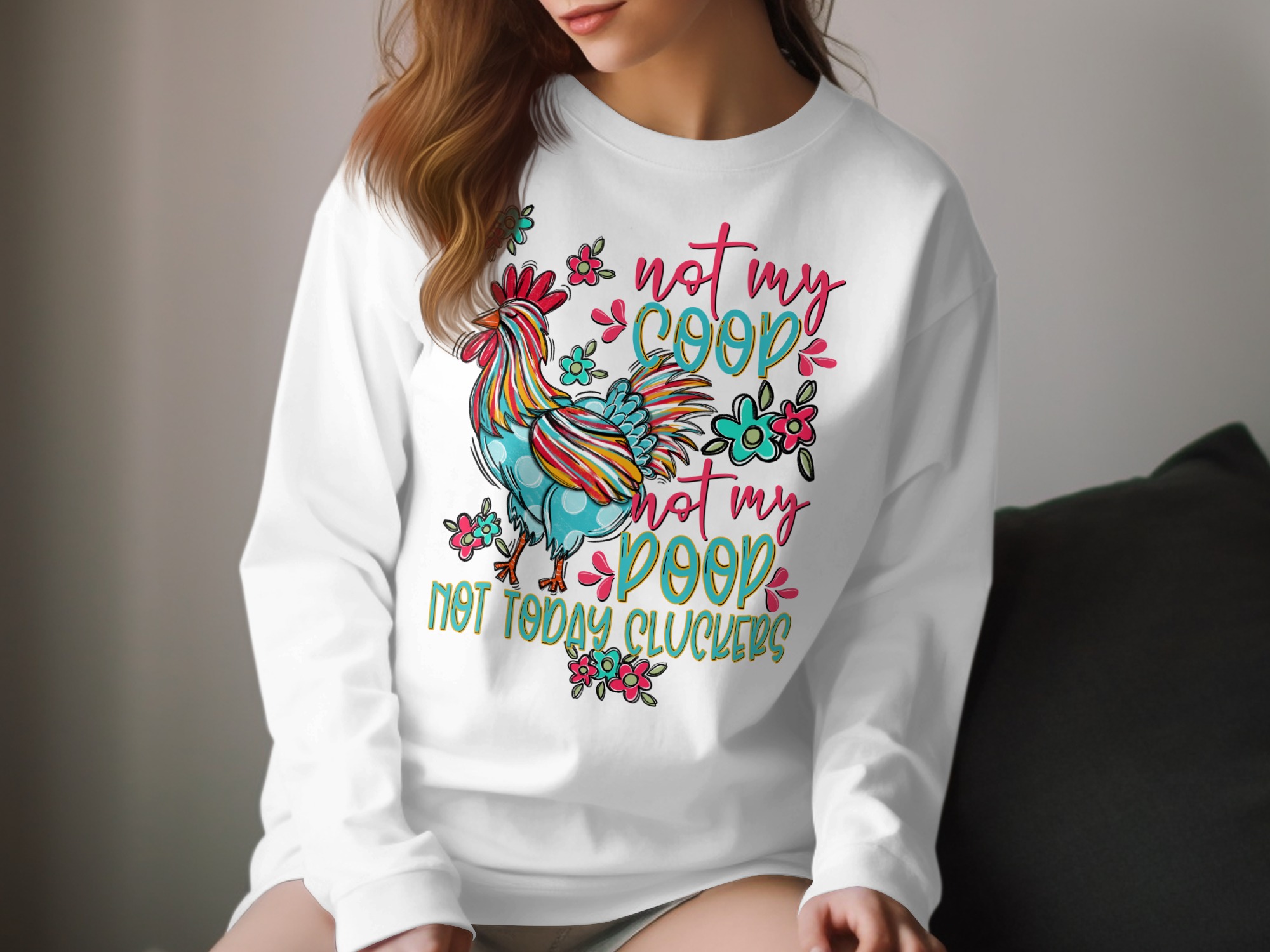 Not My Coop Not My Poop Long Sleeve T-Shirt, Funny Chicken Shirt, Rooster Tee, Farm Animal Top, Quirky Cluckers Gift, Trendy Graphic Shirt
