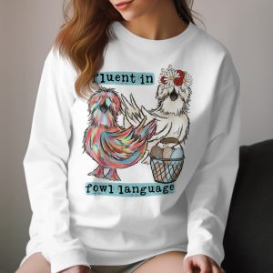 Fluent in Fowl Language Long Sleeve T-Shirt, Silkie Chicken Tee, Funny Chicken Shirt, Chicken Lover Gift, Cute Farm Animal Tee