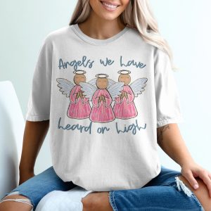 Angels We Have Heard on High T-Shirt, Cute Angel Shirt, Angelic Design, Christmas Angel T-Shirt, Holiday Shirt, Angels Gift T-Shirt