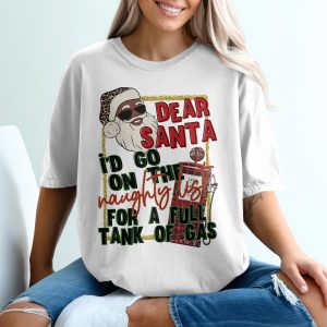 Funny Christmas T-Shirt, Naughty List, Dear Santa, Leopard Santa, Full Tank of Gas Tee, Holiday TShirt, Trendy Tee, Gift for Him Her