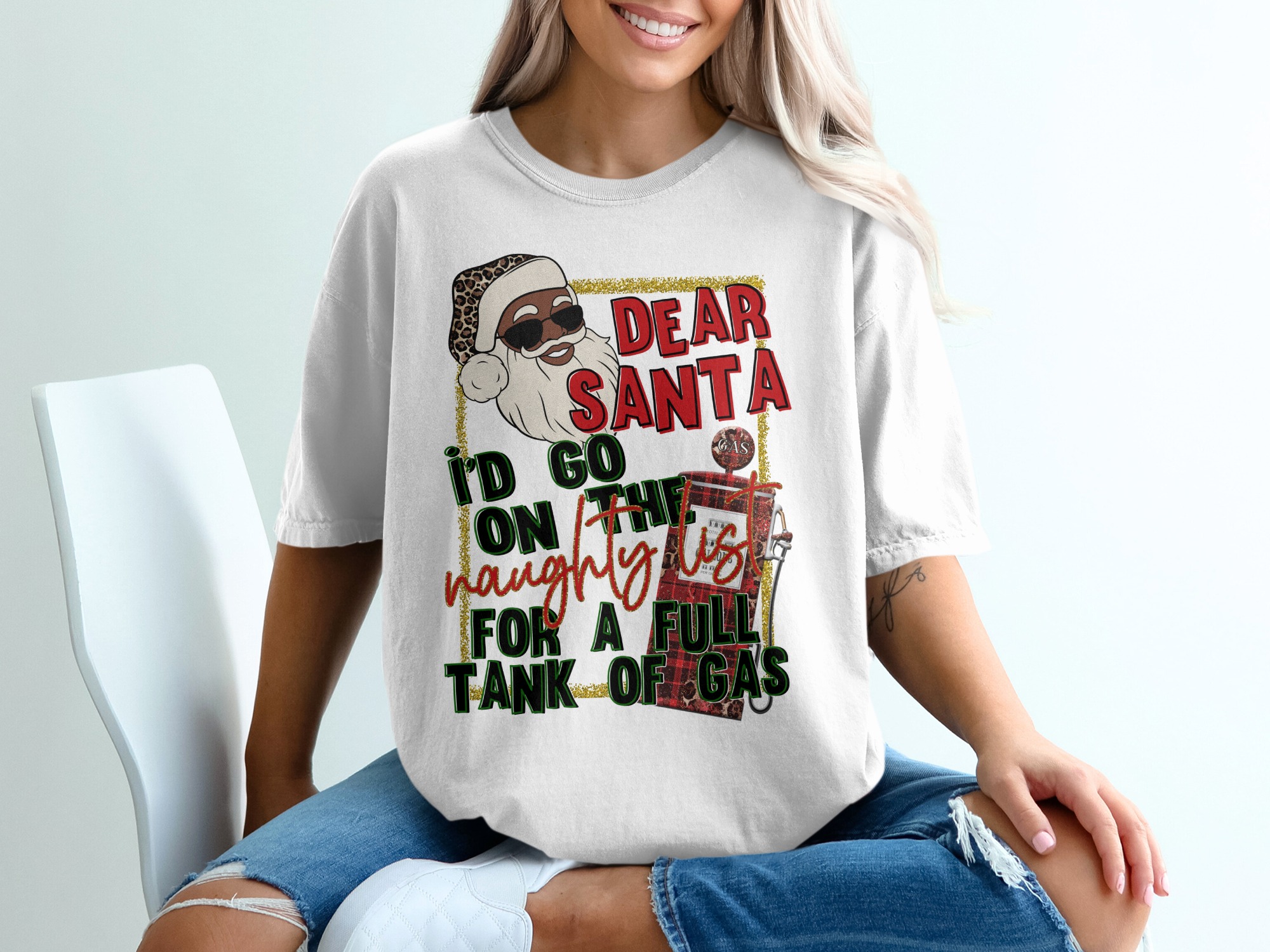 Funny Christmas T-Shirt, Naughty List, Dear Santa, Leopard Santa, Full Tank of Gas Tee, Holiday TShirt, Trendy Tee, Gift for Him Her
