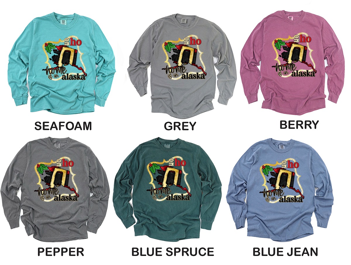 Home is in Alaska Long Sleeve T-Shirt, Alaska Lover Gift, Christmas Tee, Holiday Apparel, Alaska State Pride, Winter Clothes, Alaska - Image 3