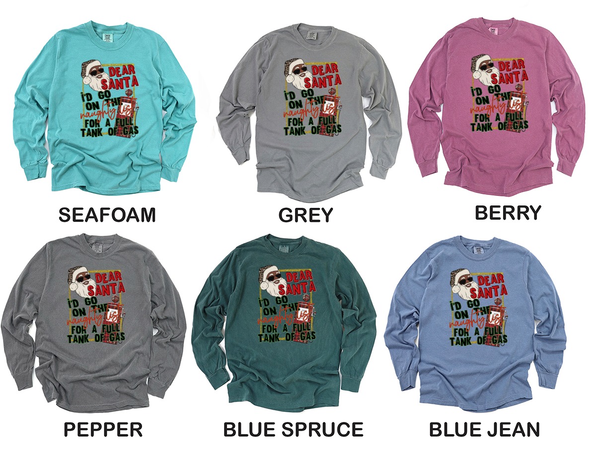 Naughty List Gas Long Sleeve T-Shirt, Funny Christmas Shirt, Dear Santa Full Tank Tee, Holiday Apparel, Gift Idea for Gas Lovers - Image 3