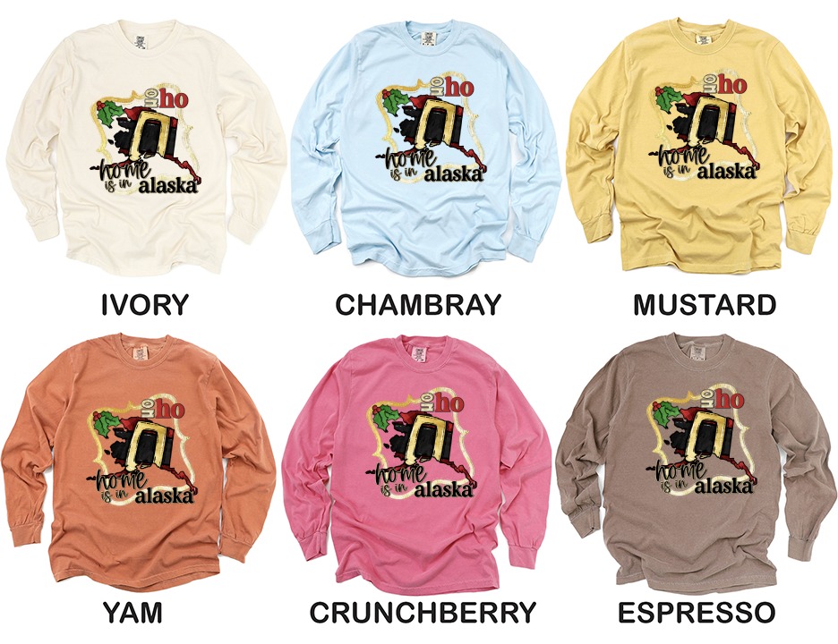 Home is in Alaska Long Sleeve T-Shirt, Alaska Lover Gift, Christmas Tee, Holiday Apparel, Alaska State Pride, Winter Clothes, Alaska - Image 4