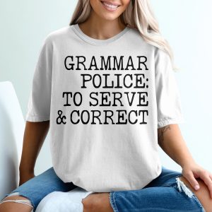 Grammar Police T-Shirt, Funny English Teacher Shirt, To Serve and Correct Tee, Sarcastic Gift for Grammarian, Editor Gift T-Shirt