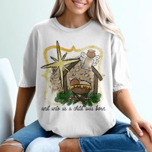 Nativity Scene T-Shirt, Religious Christmas Tee, And Unto Us A Child Was Born Shirt, Christian Christmas Gift, Holiday Shirt, Christmas