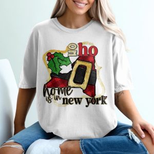 Home Is In New York T-Shirt, Christmas Tee, New York Gift, Xmas New York, State Pride, Ho Ho Ho, Holiday Shirt, Festive Top, Unique Design