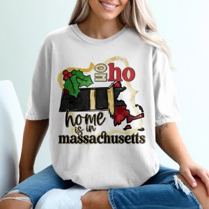 Massachusetts T-Shirt, Home is in Massachusetts, Holiday Massachusetts, Christmas Massachusetts, Massachusetts Gift, MA State