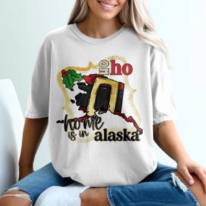Alaska Christmas T-Shirt, Home Is Alaska, Holiday TShirt, Alaska State Pride, Funny Ho Ho T Shirt, Winter TShirt, Gift For Alaskan