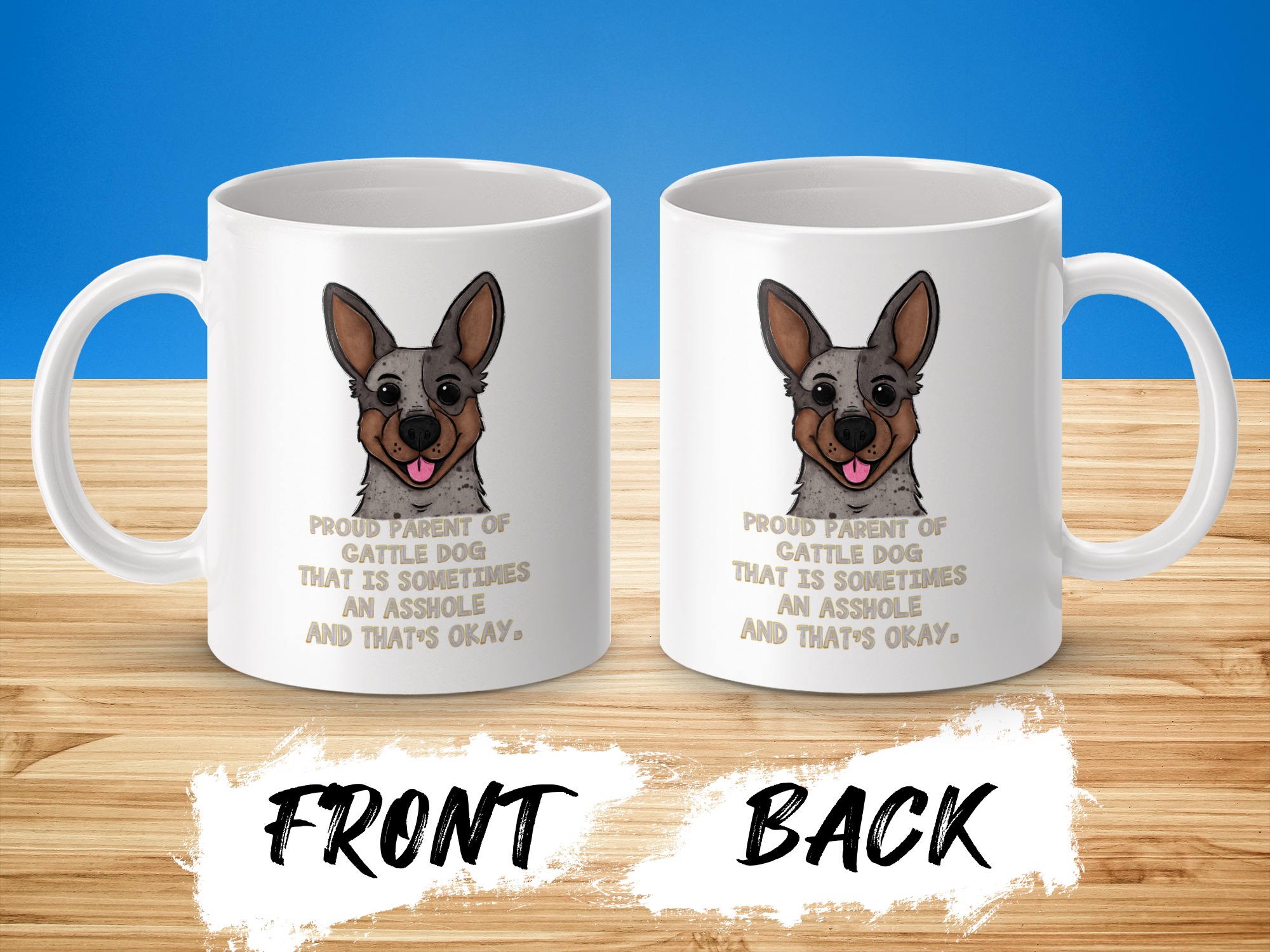 Funny Cattle Dog Mug, Proud Dog Parent Gift, Sarcastic Dog Mug, Dog Lover Mug, Aussie Heeler, Blue Heeler Mug, Dog Owner Gift - Image 3