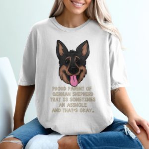 Proud German Shepherd Parent T-Shirt, Funny Dog Lover Gift, Sarcastic Dog Owner Tee, Novelty German Shepherd T Shirt