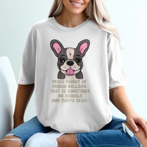 Proud French Bulldog Parent T-Shirt, Funny Dog Lover Gift, Cute Pet Design, Sarcastic Dog Owner Tee, Bulldog Mom Dad Shirt