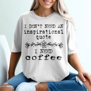 Funny Coffee Lover T Shirt, Sarcastic Quote T Shirt, Floral Coffee Shirt, Caffeine Addict Tee, Gift for Coffee Drinker T Shirt
