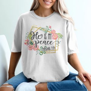 He is My Peace T-Shirt, Ephesians 2 14 Floral Shirt, Religious Tee, Christian Shirt, Scripture Tee, Faith Based Gift, Bible Verse Shirt