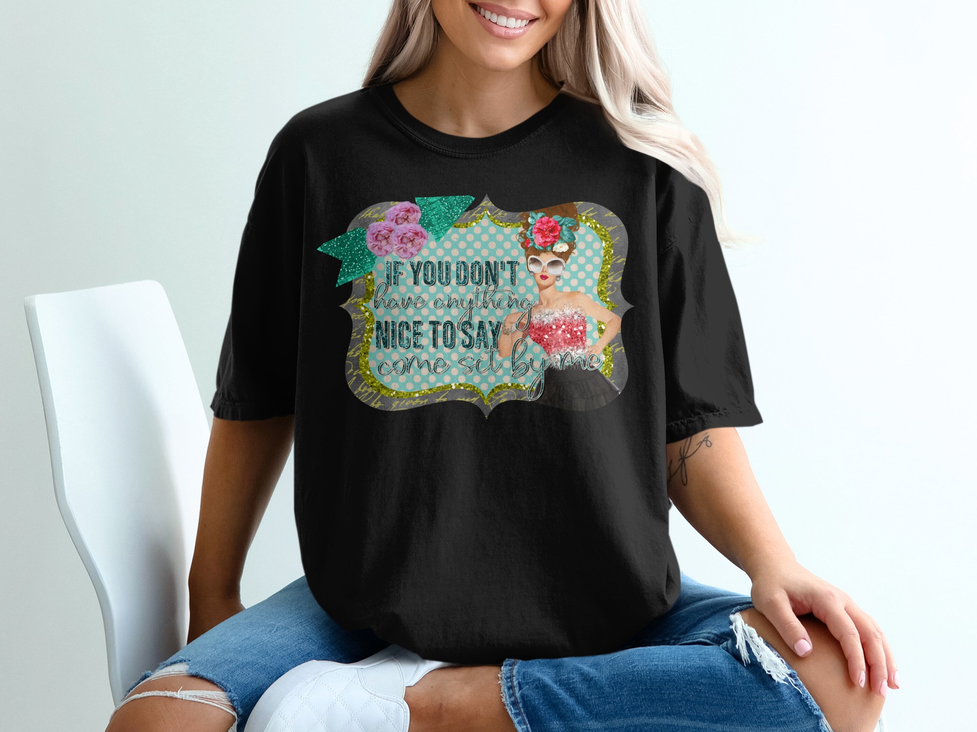 Funny Quote T Shirt, Sass T Shirt, If You Dont Have Anything Nice, Sarcastic Tee, Come Sit By Me, Humor Tee, Statement Shirt, Novelty Top - Image 2