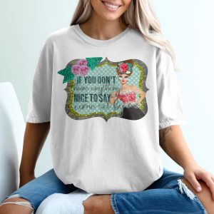Funny Quote T Shirt, Sass T Shirt, If You Dont Have Anything Nice, Sarcastic Tee, Come Sit By Me, Humor Tee, Statement Shirt, Novelty Top