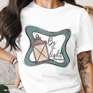 Be The Light Sublimation PNG, Religious Digital Download, Christian Lantern Graphic, Matthew 5 14, Printable Design, DIY T Shirt Designs
