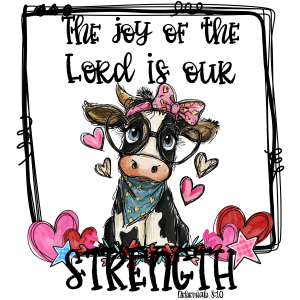 Cute Cow Joy of The Lord Digital Download Sublimation PNG DTF, Religious Cow Print, Hearts, Nehemiah 8 10 Christian Design, Cartoon Farm