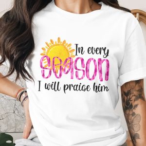In Every Season Digital Download, Sublimation PNG, DTF Transfers, Faith Based Design, Sun Graphic, Christian Art, Religious Quote