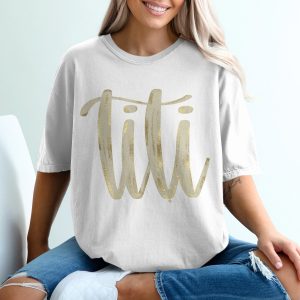 Titi T-Shirt, Auntie Shirt, Gift for Aunt, Best Titi Ever Shirt, Aunt T Shirt, Auntie Gift, Titi Gift, Funny Aunt Shirt, Aunt Tshirt