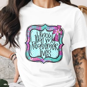 I Know That My Redeemer Lives Digital Download, Sublimation, DTF, PNG, Christian Cross Floral Design, Religious Graphic Design