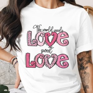 Sweet Love Digital Download, Valentines PNG, Sublimation Design, DTF Transfer, The World Needs Love, Heart Print, Pink Cute Graphic