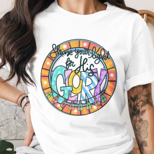 Shine Your Light For His Glory Digital Download Sublimation DTF PNG, Christian Design, Faith Graphic, Religious Art, Church Decor