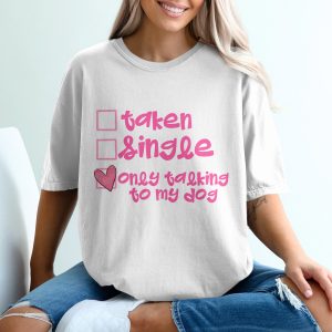 Funny Dog Lover T-Shirt, Single Dog Mom Tee, Only Talking To My Dog Shirt, Cute Pet Lover Gift, Dog Owner Shirt
