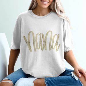 Nana T-Shirt, Gold Nana, Grandma Tee, Grandmother Gift, Mothers Day Shirt, Gift for Nana, Cute Nana Shirt, Nana Birthday Shirt, Nana present