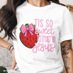 Tis So Sweet to Trust in Jesus PNG, Strawberry Digital Download, Christian Sublimation Design, Faith DTF Print, Religious Quote Clipart