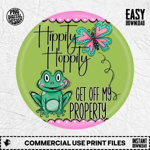 Hippity Hoppity Get Off My Property Digital Download Front Door Welcome Sign PNG, Funny Frog, Butterfly, Commercial Use File, Instant