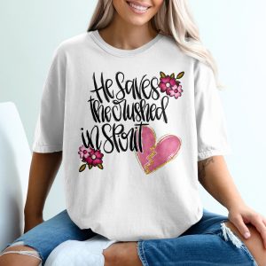 He Saves the Crushed in Spirit T-Shirt, Christian Faith Tee, Inspirational Broken Heart Comfort Shirt, Religious Spiritual Gift for Her