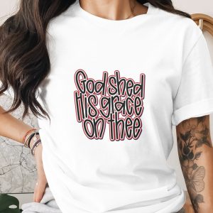 God Shed His Grace On Thee Digital PNG SVG, Christian Faith Design, Inspirational Religious Quote Download