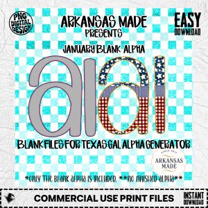 January Blank Alpha PNGs for Texas Gal Alpha Generator - Digital Letter Files for Sublimation & Crafting