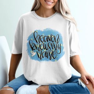Heaven Knows My Name T-Shirt, Christian Faith Tee, Inspirational Scripture Shirt, Religious Comfort Gift for Her, Spiritual Dove Top