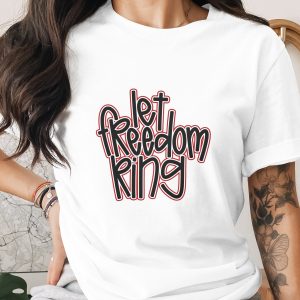 Let Freedom Ring T-Shirt, Patriotic American Tee, 4th of July Independence Day Shirt Gift
