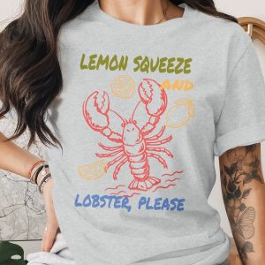 Lemon Squeeze Lobster Please T-Shirt, Funny Seafood Lover Tee, Summer Vacation Coastal Beach Foodie Graphic Shirt