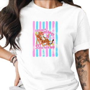 Comfort Colors ® Meaner Jesus Said No T-Shirt, Sassy Christian Humor Tee, Funny Faith Shirt, Relaxed Tiger Vacation Graphic, Gift For Her