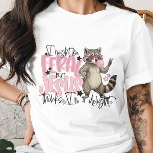 Feral Jesus Delight T-Shirt, Raccoon Graphic Tee, Funny Christian Shirt, Sarcastic Faith Top, Wild Girl Gift, Cute Animal Lover Tee, Quirky