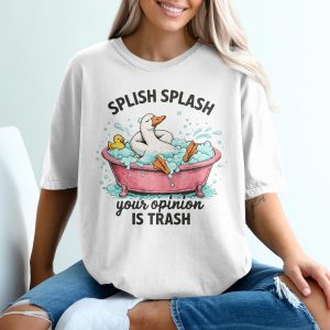 Splish Splash Your Opinion Is Trash T-Shirt, Comfort Colors Funny Duck Bathtub Shirt, Sarcastic Goose Tee, Introvert Humor Graphic