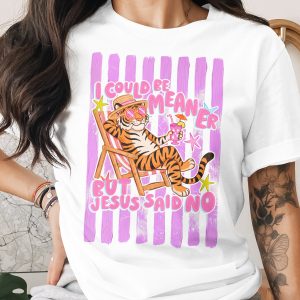 Comfort Colors® I Could Be Meaner But Jesus Said No T-Shirt, Sassy Christian Humor Tee, Funny Tiger Vacation Shirt, Cute Gift for Her, Retro