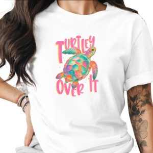 Turtley Over It T-Shirt, Faux Glitter Sea Turtle Tee, Sarcastic Beach Shirt, Colorful Ocean Lover Gift, Summer Vacation Top
