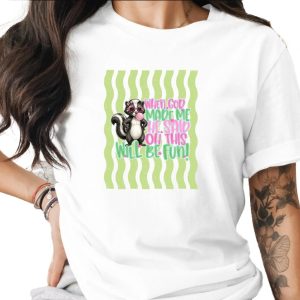 Comfort Colors® Skunk T-Shirt, Funny Skunk Tee, Sarcastic Quote Shirt, Humorous Animal Shirt, Witty Skunk Graphic T-Shirt, Quirky Fun Gift